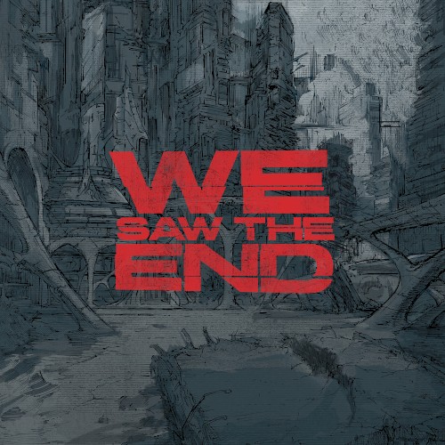 We Saw the End
