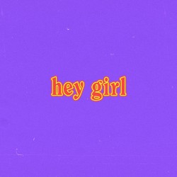 hey girl