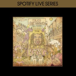 Big Whiskey and the GrooGrux King: Spotify Live Series