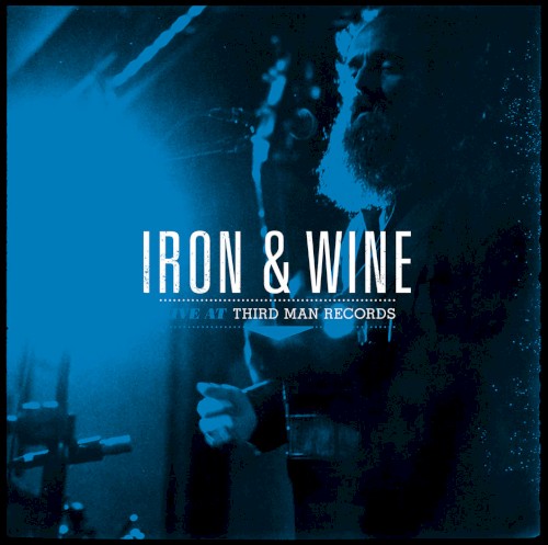 Iron & Wine: Live at Third Man Records