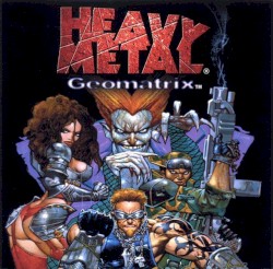 Heavy Metal: Geomatrix