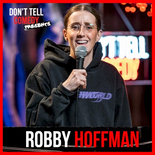 Don’t Tell Comedy Presents: Robby Hoffman