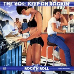 The Rock ’n’ Roll Era: The ’60s: Keep On Rockin’