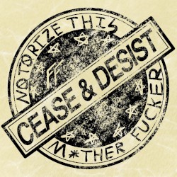 Cease & Desist
