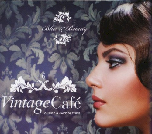 Vintage Cafe: Jazz and Lounge Blends, Vol. 6: Blue & Beauty
