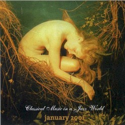 Jazziz Magazine On-Disc: January 2001-Classical Music In A Jazz World