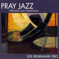 Pray Jazz (Melodien zum Niederknien)