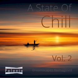 A State of Chill Vol. 2