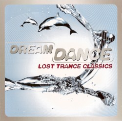 Dream Dance: Lost Trance Classics