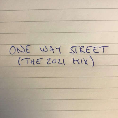 One Way Street (The 2021 Mix)