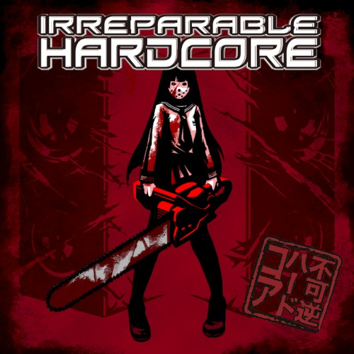 IRREPARABLE HARDCORE