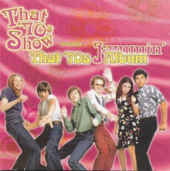 That '70s Show Presents: That '70s Jammin' Album