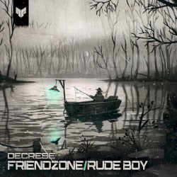 Friendzone / Rude Boy