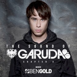 The Sound of Garuda: Chapter 3 (Mixed By Ben Gold)