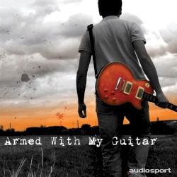 Armed With My Guitar