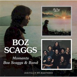 Moments / Boz Scaggs & Band