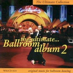 The Ultimate Ballroom Album 2