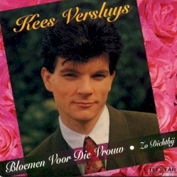 Bloemen voor die vrouw / Zo dichtbij