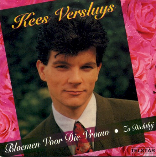 Bloemen voor die vrouw / Zo dichtbij