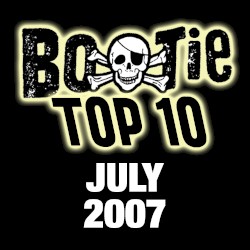 Bootie Top 10 – July 2007