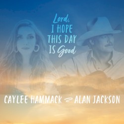 Lord I Hope This Day Is Good