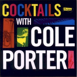 Ultra-Lounge: Cocktails With Cole Porter