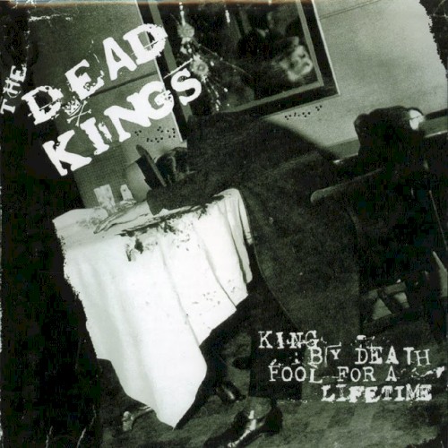 King by Death, Fool for a Lifetime