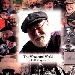 The Wonderful World of Bill Maynard