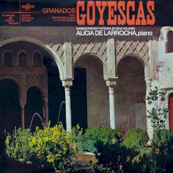 Goyescas, Vol. I