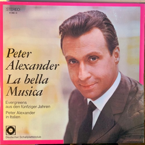 La Bella Musica: Evergreens aus den fünfziger Jahren - Peter Alexander in Italien