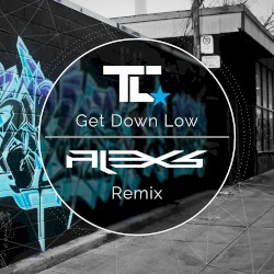 Get Down Low (Alex S. remix)