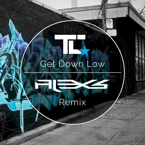 Get Down Low (Alex S. remix)