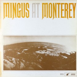 Mingus at Monterey