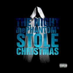 The Night thePhantom* Stole Christmas