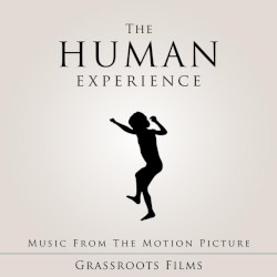 The Human Experience (Music From the Motion Picture)