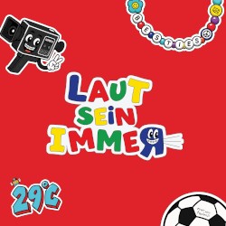 LAUT SEIN (IMMER)