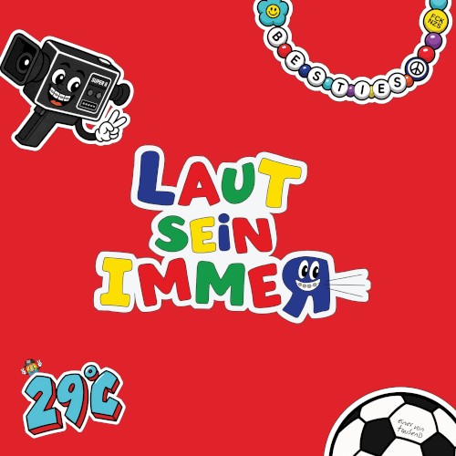LAUT SEIN (IMMER)