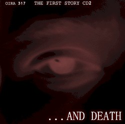 The First Story CD2: ...and Death (5th Anniversary 2/5)