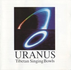 Uranus: Tibetan Singing Bowls