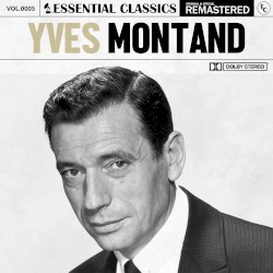 Essential Classics, Vol. 5: Yves Montand
