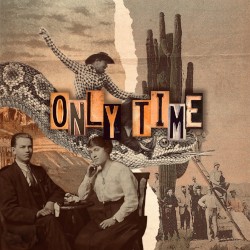 Only Time