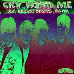 USA Garage Greats 1965-1967: Vol. 175: Cry With Me