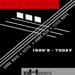 After Midnight: Darkwave Classics 1980s -Today