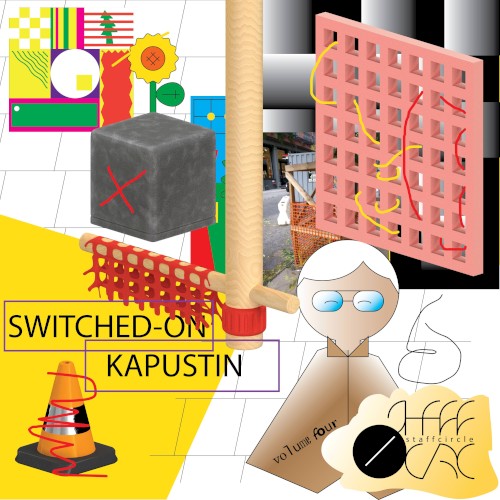 STAFFcirc vol. 4 – SWITCHED-ON KAPUSTIN