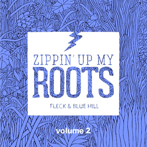 Zippin’ Up My Roots Vol.2