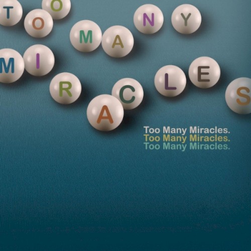Too Many Miracles