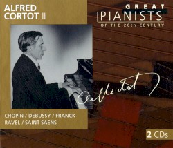 Great Pianists of the 20th Century, Volume 21: Alfred Cortot II