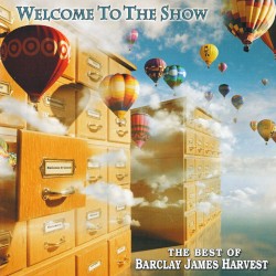 Welcome to the Show (The Best of Barclay James Harvest)