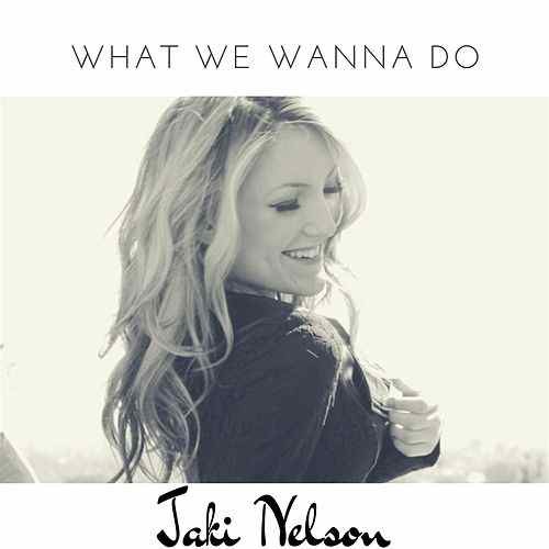 What We Wanna Do