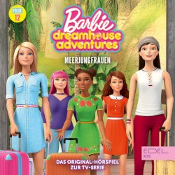Barbie Dreamhouse Adventures: Folge 12: Meerjungfrauen - Das Original Hörspiel zur TV-Serie